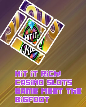 Hit it rich free slots