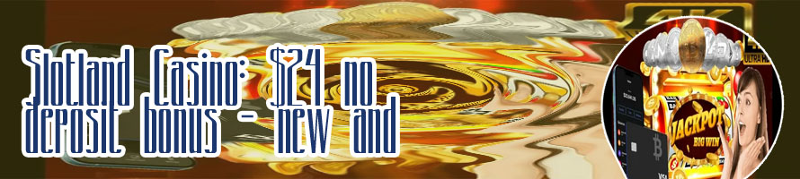 Slotland casino no deposit bonus